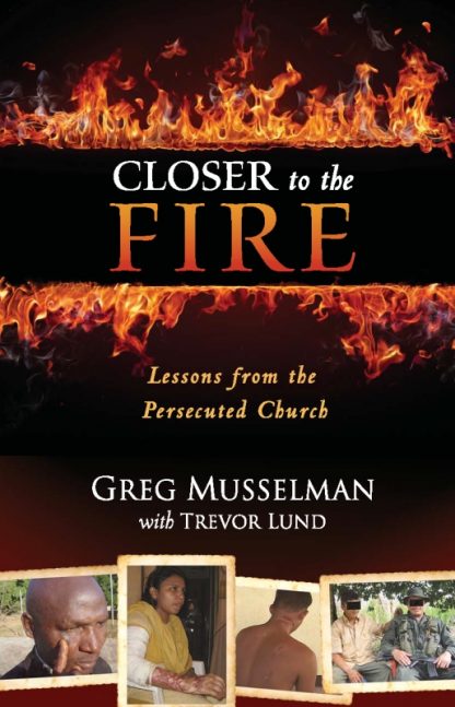 Closer to the Fire: Lessons from the Persecuted Church image